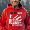 MMIW I Wear Red For My Sister Red Hand Unisex T-Shirt/Hoodie/Sweatshirt