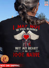 I May Not Be Full Blooded 100% Native Heart Wing Unisex Back T-Shirt/Hoodie/Sweatshirt