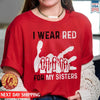 MMIW I Wear Red For My Sister Red Hand Women Together Unisex T-Shirt/Hoodie/Sweatshirt