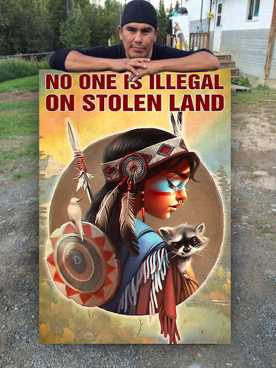 No one is illegal on stolen land WCS