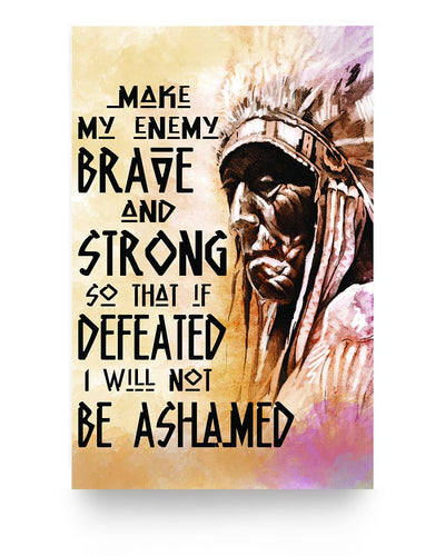 Be Strong Be Brave The Native American Chief Quote Poster/Canvas